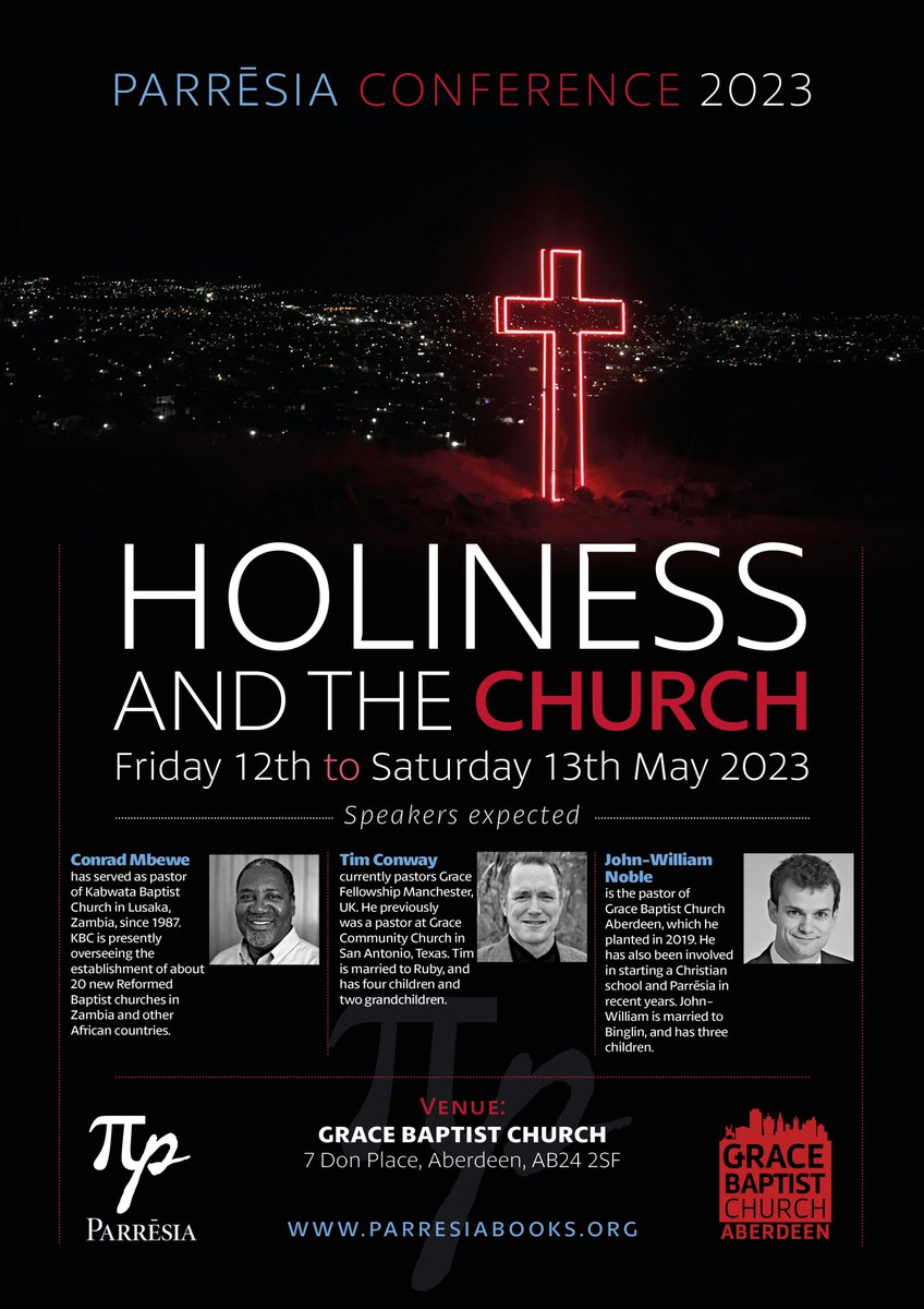 The annual @Parresia1689 conference will be held at <a href="/GBCAbdn/">Grace Baptist Church Aberdeen</a> in May. The schedule for the conference tickets are now available (on the link below) and we are looking forward to the ministry of <a href="/ConradMbewe/">ConradMbewe</a> and Tim Conway.
parresiabooks.org/2023-conference