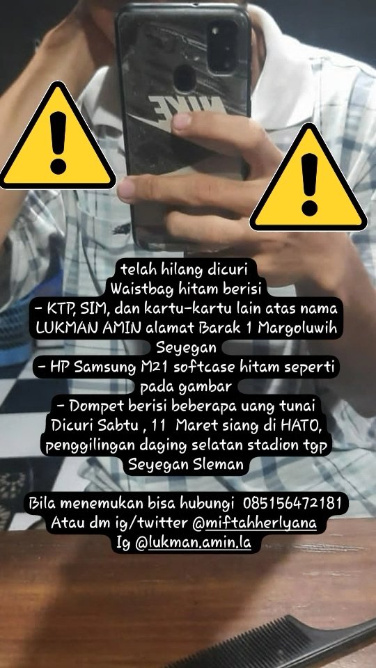 ⚠️Telah hilang waist bag hitam dicuri ⚠️
Berisi kartu identitas an Lukman Amin (Barak 1 Margoluwih Seyegan)
Hp samsung M21, dompet ungu pastel berisi uang tunai
Mohon infonya jika ada yg melihat atau menemukan bisa hubungi saya 🙏🏻🙏🏻
<a href="/merapi_uncover/">Merapi Uncover</a> <a href="/Beranda_Godean/">Beranda Godean</a> <a href="/miftah_rizaq/">Tidak Aktif</a>