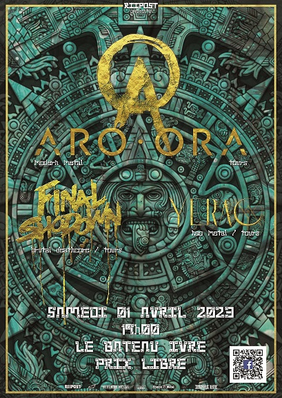 ARO ORA
FINAL SHODOWN
YERAO
Le 01/04/23 au Bateau Ivre, Tours (37)  <a href="/FinalShodown/">Final Shodown</a> 
Infos : sueurdemetal.com/detail-concert…