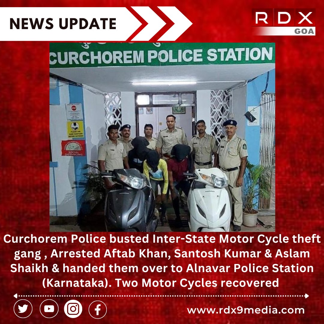 rdxgoa's tweet photo. #CurchoremPolice busted Inter-State Motor Cycle theft gang , Arrested Aftab Khan, Santosh Kumar & Aslam Shaikh & handed them over to Alnavar Police Station (Karnataka). Two Motor Cycles recovered https://t.co/RK39IAxfVW