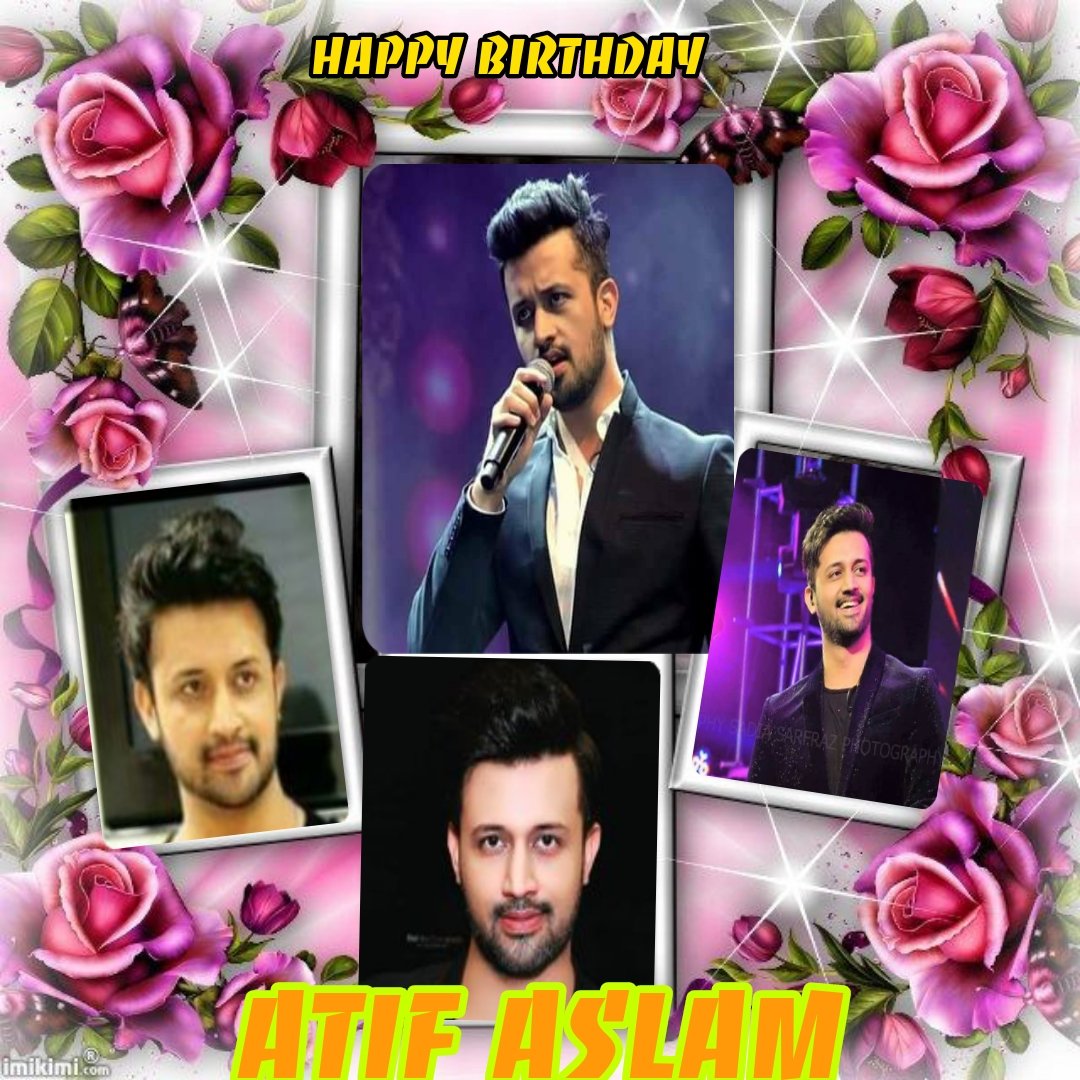 Happy Birthday Atif Aslam   