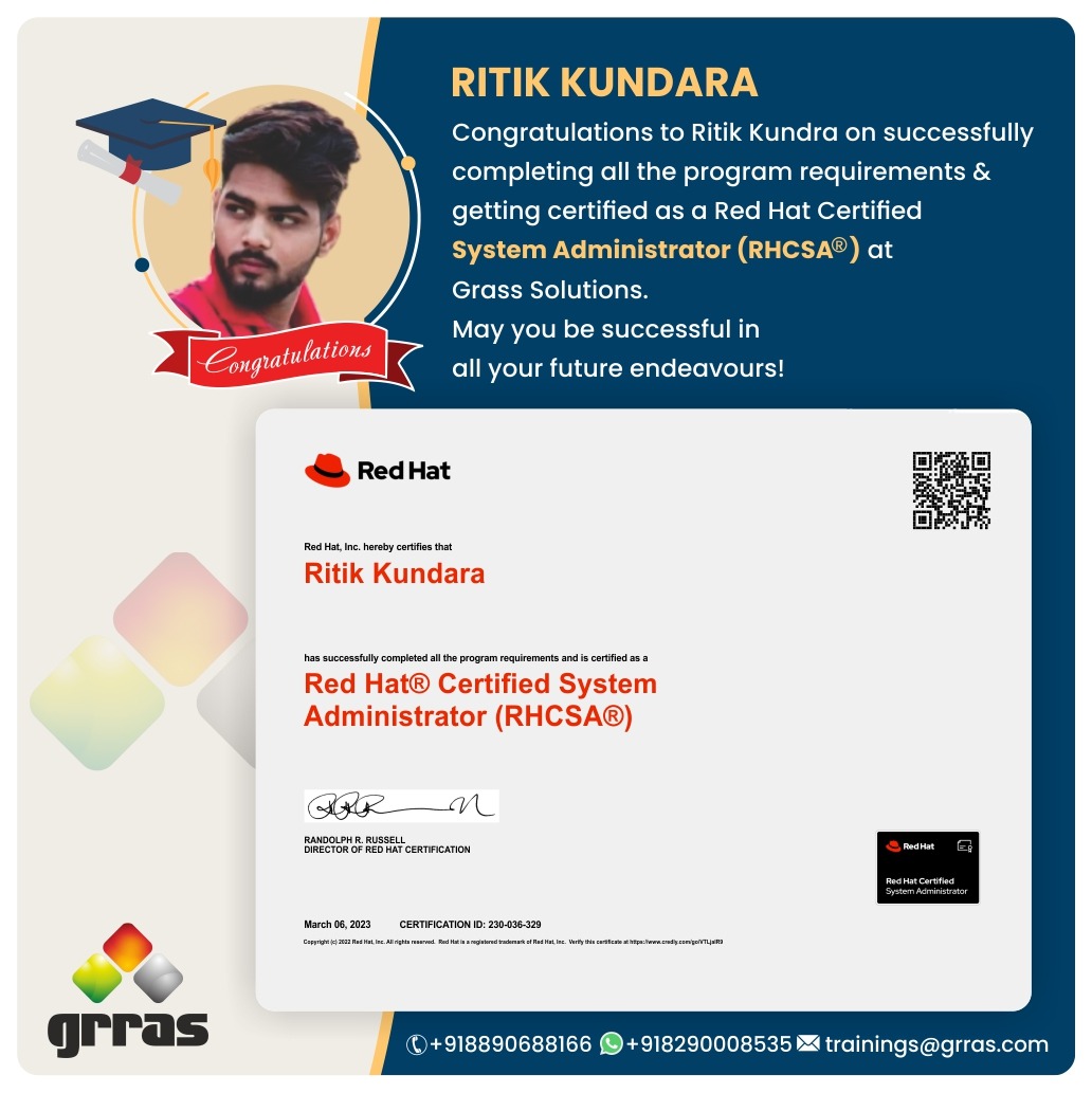 Congratulations to Ritik Kunadara on Successfully completing all the program requirements & getting certified as a Red Hat Certified System Administrator (RHCSA) at Grras Solutions. 
May you be successful in all your future endeavors!
#congratulations #redhatcertification  #rhcsa