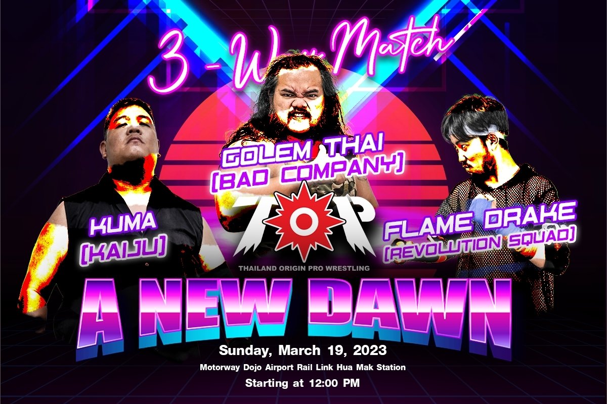 TOP dojo: A New Dawn
Single Match
KUMA (KAIJU) vs. Golem Thai (BC) vs. Flame Drake (Rev Squad)

#TOPdojo #ไทยทุ่ม #มวยปล้ำไทย #ThaiProWrestling #ANewDawn