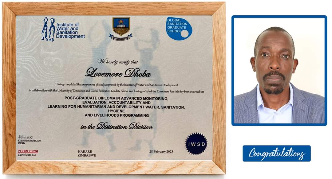 Congratulations to Mr Lovemore Dhoba  for being awarded a first-class Postgraduate Diploma in Advanced Monitoring, Evaluation, Accountability and Learning for Humanitarian and Development Water, Sanitation, Hygiene and Livelihoods Programming.