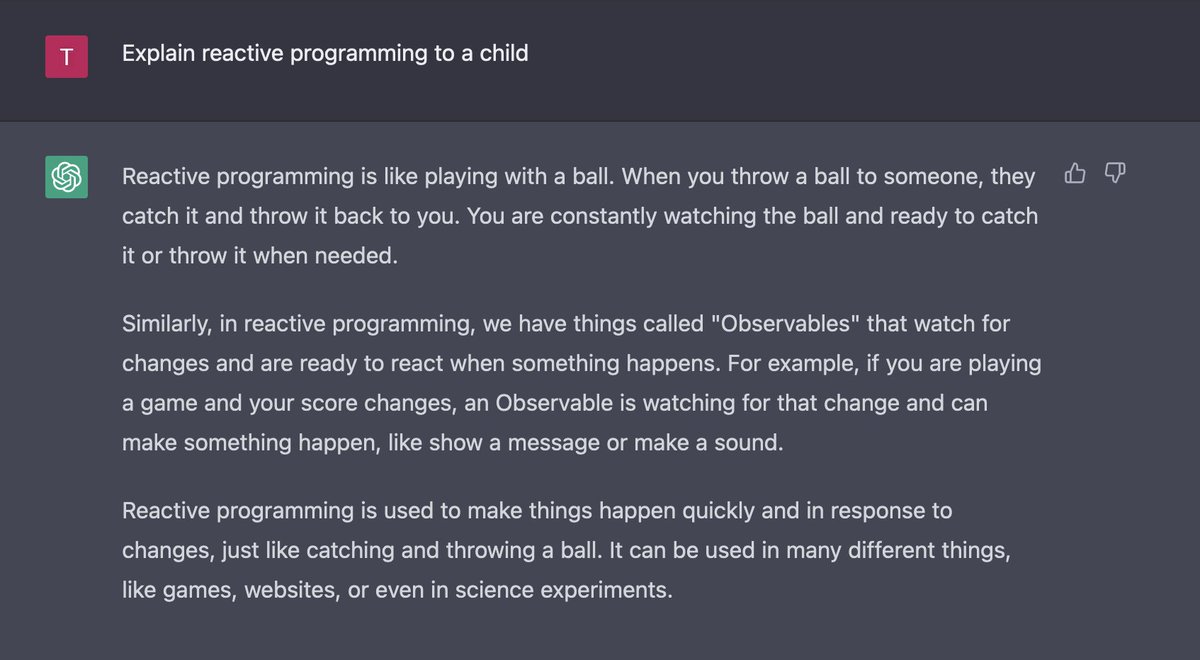 theo_flux's tweet image. @OpenAI 's chatGPT explanation of Reactive Programming reactive programming to a layman and a child. This was really straight to the point.
#ChatGPT #reactiveprogramming #RxJS