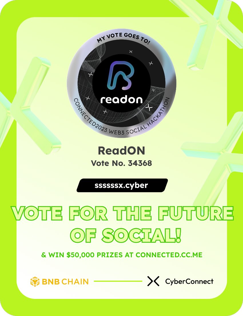 Just voted for my favorite project ReadON in #Connected2023, a Web3 Social hackathon by <a href="/CyberConnectHQ/">(Deprecated) CyberConnect</a> the social graph protocol &amp; <a href="/BNBCHAIN/">BNB Chain</a>
Join me to vote for a better social and win $50,000-$100,000 prizes!
connected.cc.me
sig:hK0iEd 
  x.com/CyberConnectHQ…