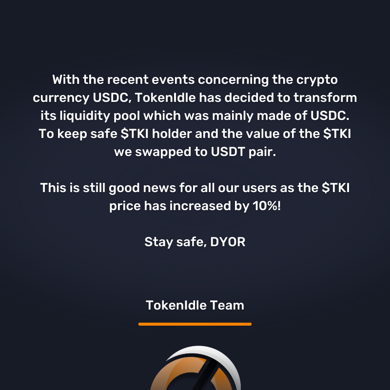 TokenIdle_off's tweet photo. With the recent events concerning the crypto currency USDC, we decide to change our liquidity pool to USDT.

That's a good new for our holders ! The $TKI price is 10% higher

You can find the new trading chart of $TKI right here 👇

https://t.co/IMVZTniIOd

#USDC #USDT https://t.co/l7xgekiqfN