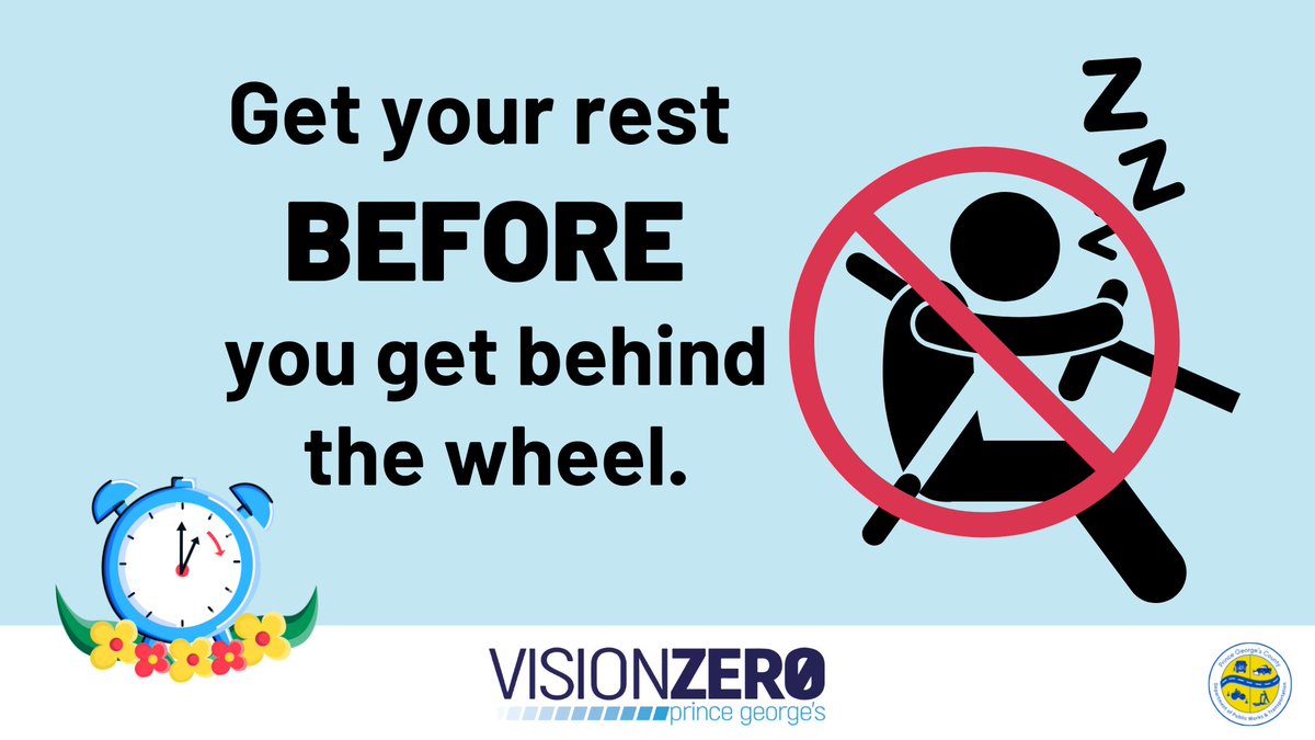 #DaylightSavingTime is near! Get your rest before you get behind the wheel. #DrowsyDriving is dangerous driving. #VisionZero #VisionZeroPrinceGeorges