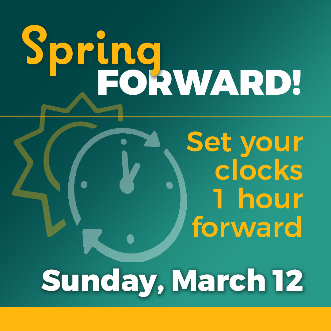 Spring forward begins this Sunday, March 12. 

Don't forget to adjust your clocks and enjoy the longer, brighter days ahead 🌞🌷.

Remember to change your smoke detector battery when you change your clock this weekend.