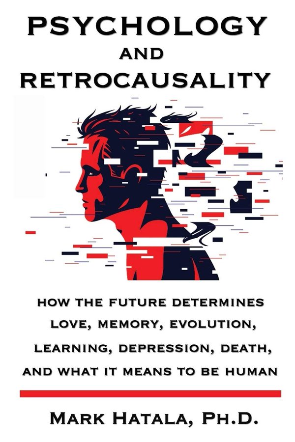 https://www.amazon.ca/Psychology-Retrocausality-Determines-Evolution-Depression/dp/1933167572