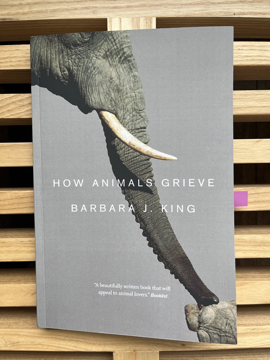 Just finished reading @bjkingape’s “How Animals Grieve,” published by @UChicagoPress. King assembles a wide range of evidence of grief across species lines, thus weaving human and more-than-human beings into a shared emotional tapestry. #grief #envhum #animalstudies #mourning