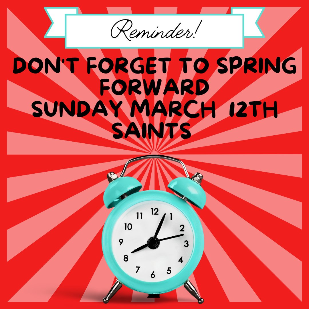 Reminder daylight savings Sunday, March 12Th
