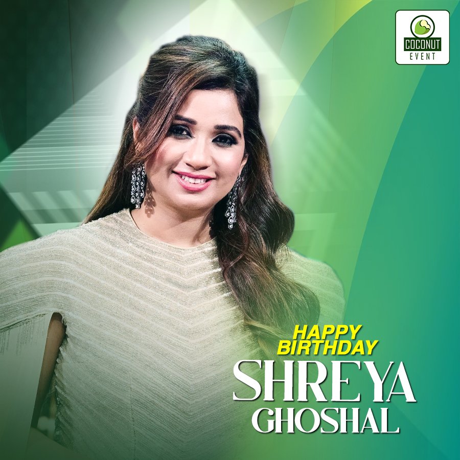 #HappyBirthday, #ShreyaGhoshal!
May your #voice continue to #inspire and uplift people for many more years to come.

#CoconutEvent #Birthday #Singer #IndianSinger #Bollywood #BollywoodSinger #Celebration #BDay #Celebrity #Artist #HBD