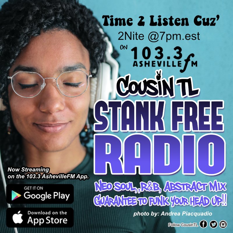 2Nite@7PM #CousinTL #StankFreeRadio #neosoul #RandB #abstract mix 2 #funk your head up! Stream on the 103.3 AshevilleFM App
ashevillefm.org/app/ #AshevilleFM #time2listen #hiphopsoul #altsoul #soulaquarians #nativetongues #BLM  #voices #AshevilleNC