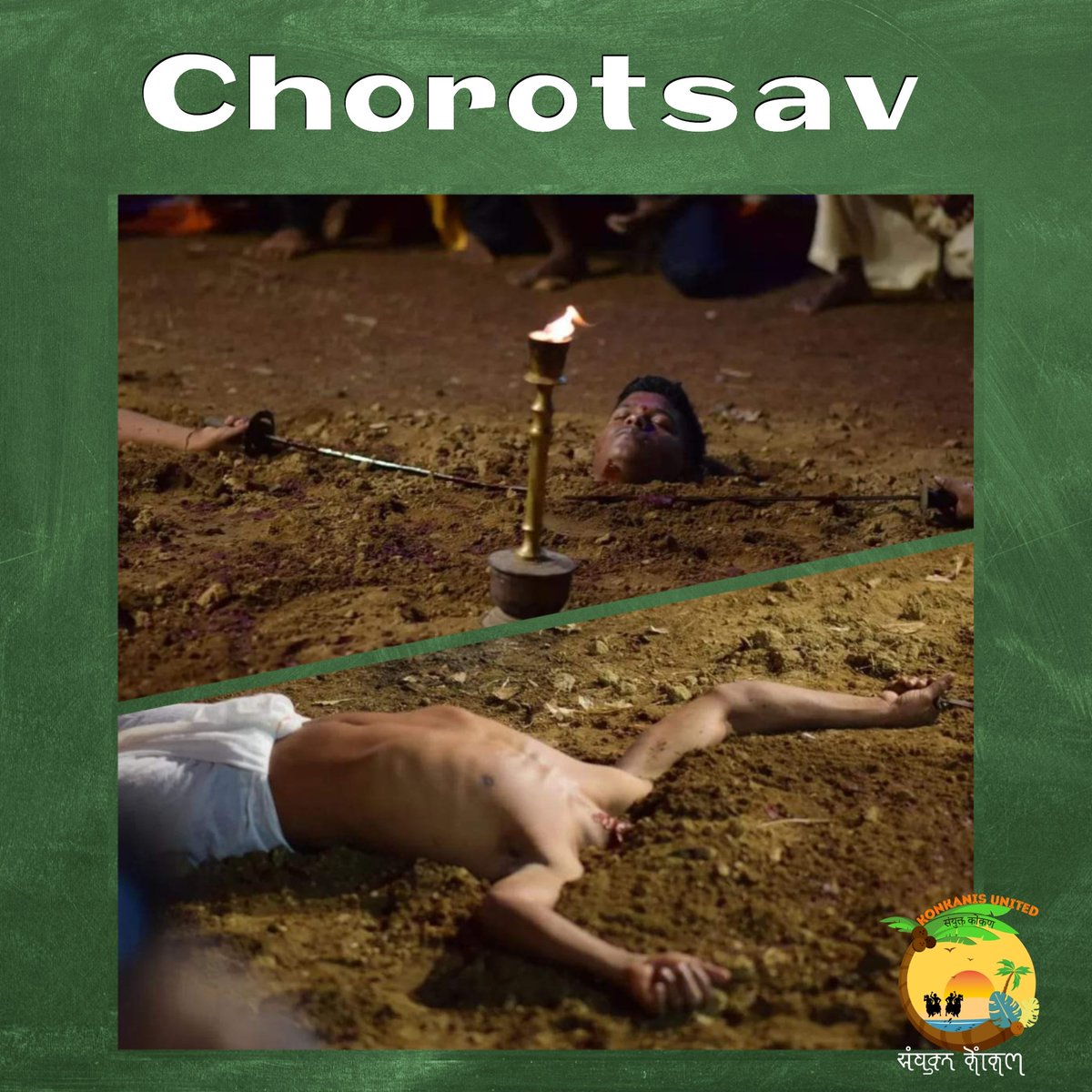 Chorotsav, held during Shigmo or Holi in other parts of the country, is one that spreads joy to the villagers of Zarme in Mauxi, about 6 kms from Valpoi. Yet another place known for this festival is Caranzol in Savordem in Sattari taluka.