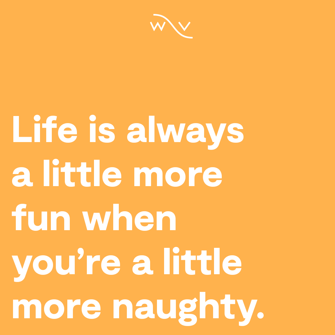 I love doing naughty things with you...