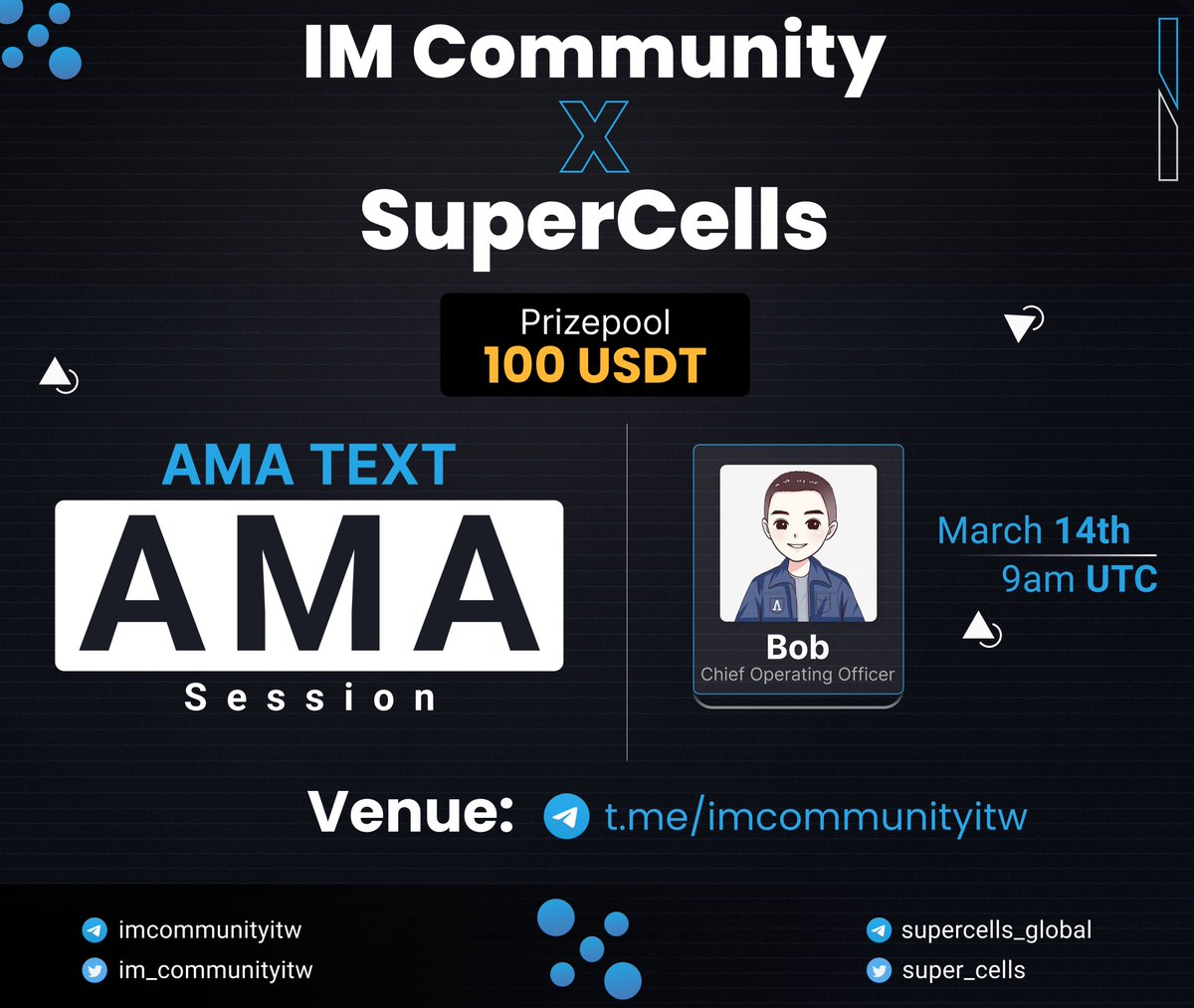 IM COMMUNITY will hold an AMA text with supercells.vip on 14 March 2022 l 09:00 AM UTC l 16:00 GMT+7 
Prize: 100 USDT
Rules:
1. Details t.me/imcommunityitw
2. Follow <a href="/super_cells/">SuperCells</a> &amp; <a href="/IM_Communityitw/">IM_COMMUNITY</a>
3. Like, Retweet  &amp; Your Questions (max 3 questions)