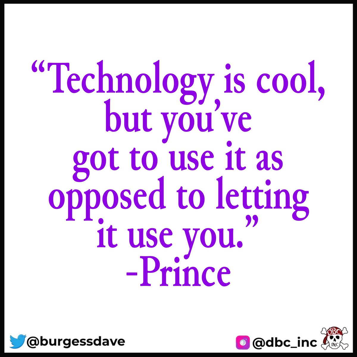 Great wisdom from Prince. This resonates as I think about all things #edtech &amp; the shifting landscape created by the emergence of #ai and #ChatGPT etc.
Always good to keep this in mind. #tlap #springcue #iste23 #ditchbook #aiforeducators