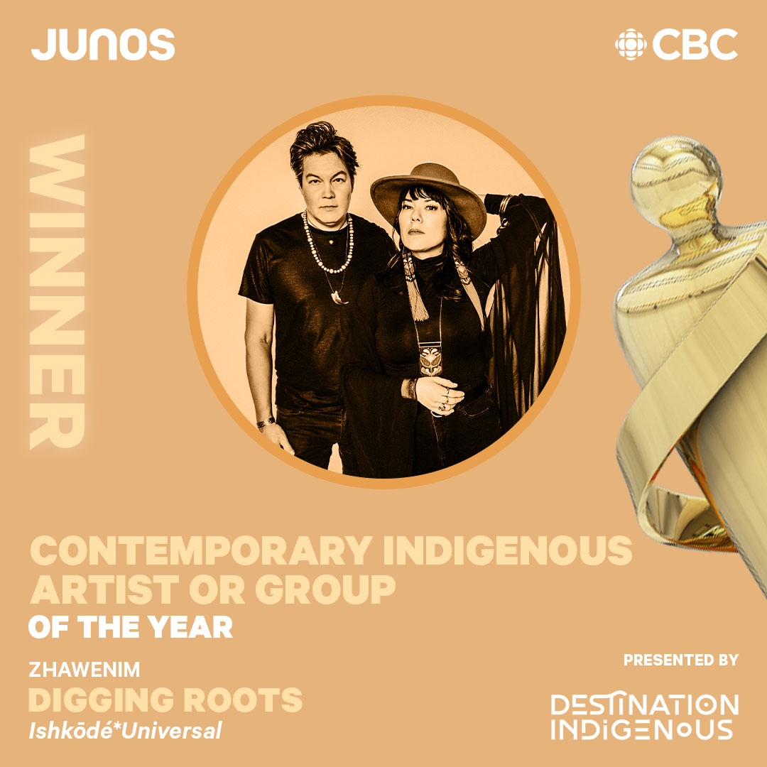 And the winner for Contemporary Indigenous Artist or Group of the Year Presented by <a href="/CAN_Indigenous/">Destination Indigenous</a> is… 

Zhawenim - <a href="/_DiggingRoots/">Digging Roots</a>