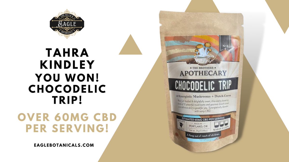 TAHRA KINDLEY, You WON!
If you like hot chocolate you are going to LOVE our new Chocodelic Trip!!! 🍄
Place an order today for a chance to WIN FREE products!
eaglebotanicals.com/shop
#Giveaways #cbd #cbdmushrooms #cbdgummies #delta8 #delta9 #cbn #cbg #cbt #hhc #hhco #thcp