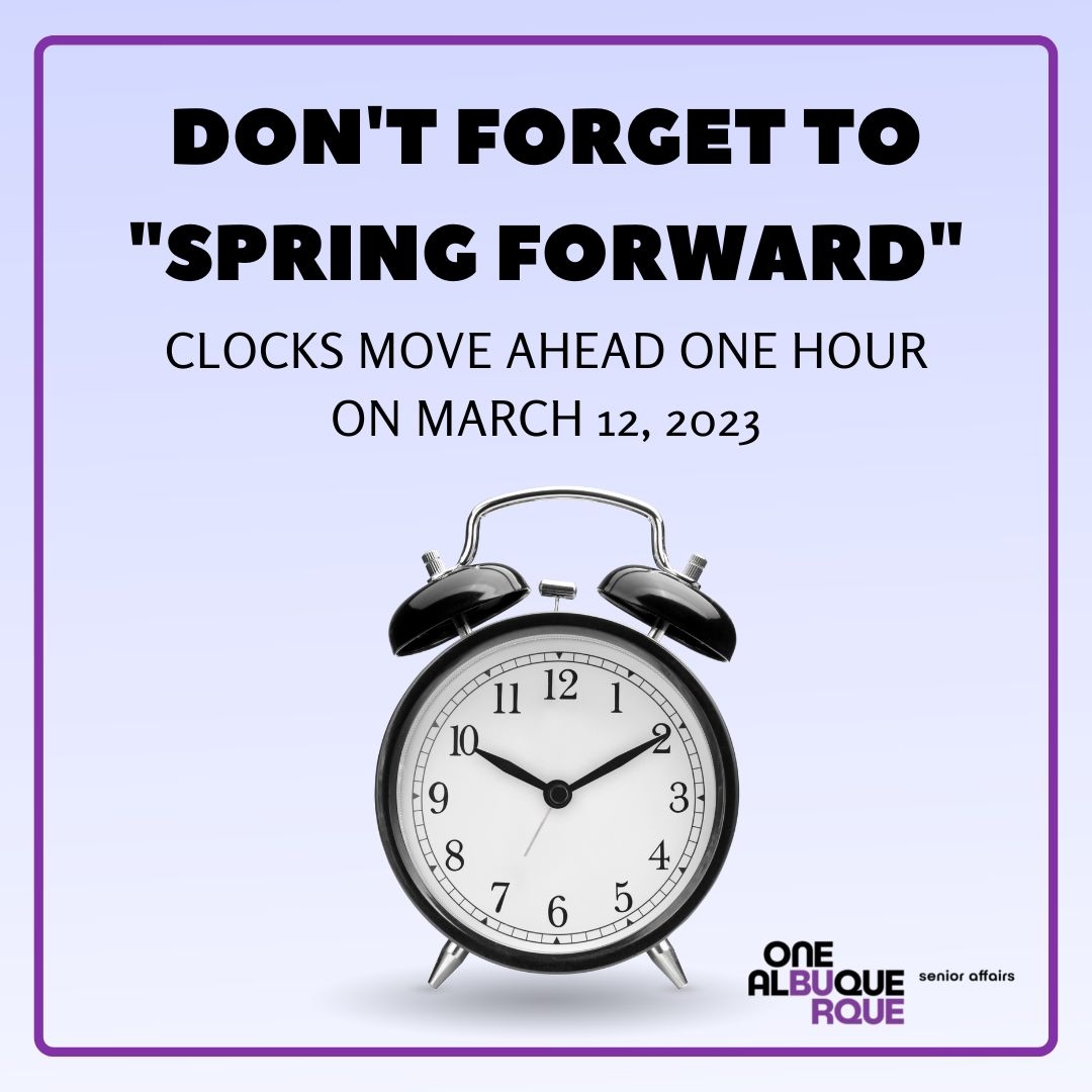 cabqseniors's tweet photo. Before you go to bed tonight, don't forget to set your clocks ahead one hour! This year, Daylight Saving Time begins at 2 a.m. on Sunday, March 12. #OneAlbuquerque #OneABQ #SpringForward2023 https://t.co/xc2YHgb9xn