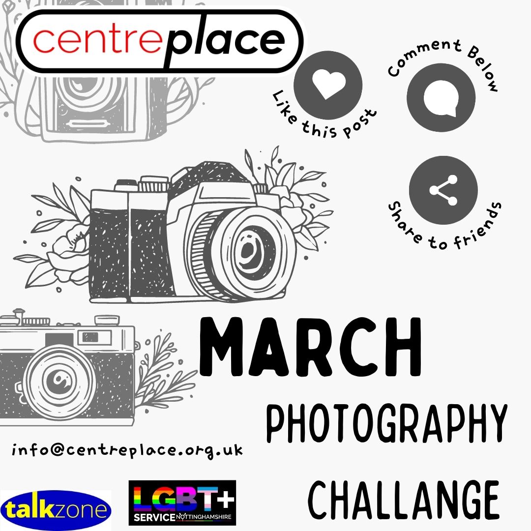 11-25 years! 
The March Photography challenge:
Take one photograph a day of either something that inspires you/ motivates you/ or interests you!

Email your best photos to info@centreplace.org.uk
(In your email please state your name, age and a short sentence about your photo)