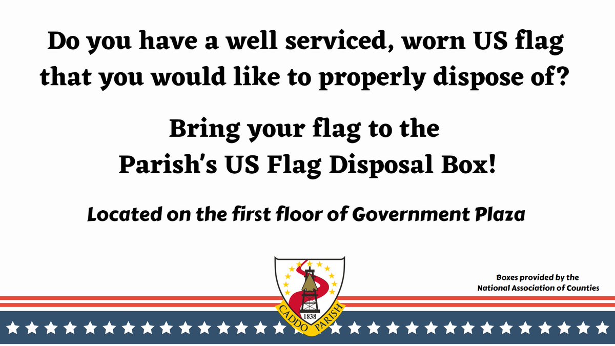 Do you have an American flag that is worn/well serviced and need to dispose of it properly? Come drop it off at the Parish's Flag Disposal box at Government Plaza, courtesy of #NACo!
