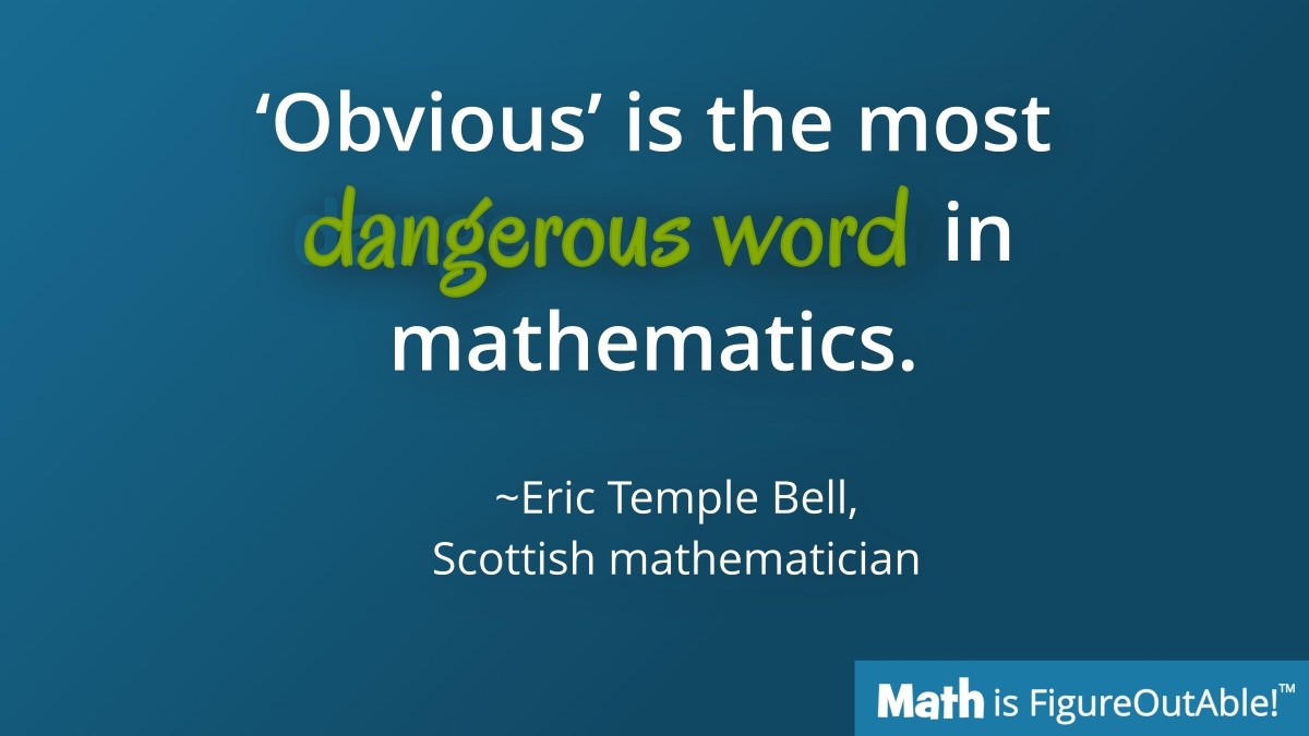 pwharris's tweet image. "Don't assume #MathConcepts are 'obvious'"! Encourage critical thinking & spark curiosity in your students. HT @MathletePearce @MrOrr_geek
#MTBoS #ITeachMath #MathIsFigureOutAble #Elemmathchat #MSmathchat #HSmathchat #MathStratChat