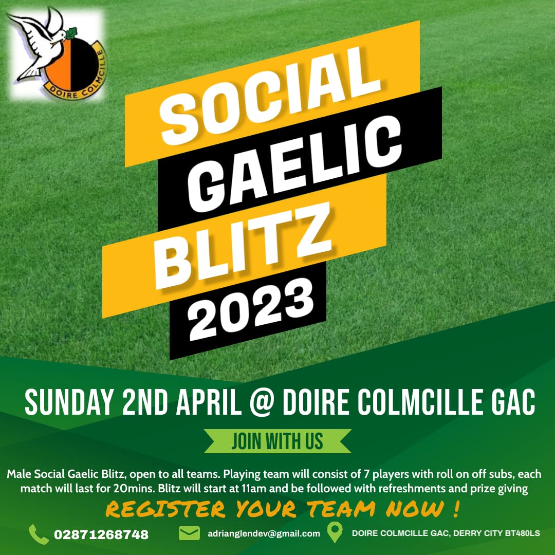🏐Social Gaelic Blitz Registration Open🏐
Male Social Gaelic Blitz on 2nd April, 11am
At Pairc Colmcille, Lowrys Lane
Free To Entry
Teams of 7 players
Roll on, Roll off subs
20 minute matches
Prize Giving &amp; Refreshments