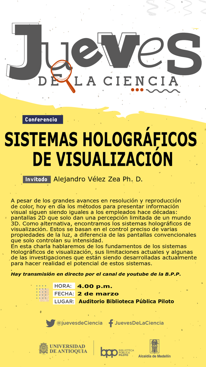 EL 2 de marzo es JUEVES DE LA CIENCIA.

El profesor Alejandro Vélez Zea nos hablará de sistemas holográficos de visualización.

4.00 p.m.
Auditorio Biblioteca Pública Piloto.
Hay transmisión por el canal de YouTube de la Biblioteca.