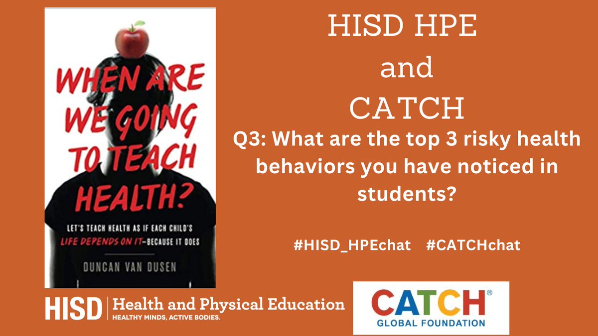 Q3: What are the top 3 risky health behaviors you have noticed in students?
#HISD_HPEchat #CATCHchat