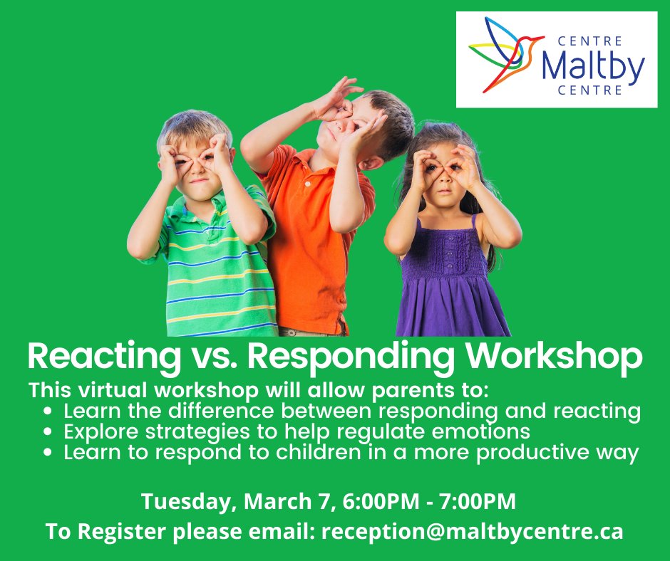 Reacting vs. Responding Workshop
Online workshop for parents
Learn more: reception@maltbycentre.ca / 613-546-8535