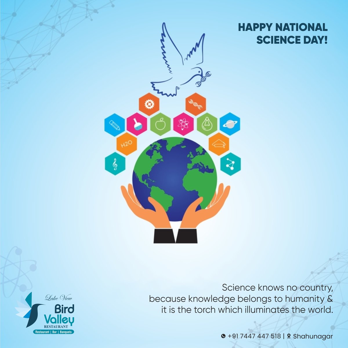 #GlobalScienceforGlobalWellbeing
Science knows no country, because knowledge belongs to humanity, and it is the torch which illuminates the world. Warm Wishes on National Science Day!

#NationalScienceDay #IndianScientist  #RamanEffect #BirdValleyLakeviewRestaurant #Pune