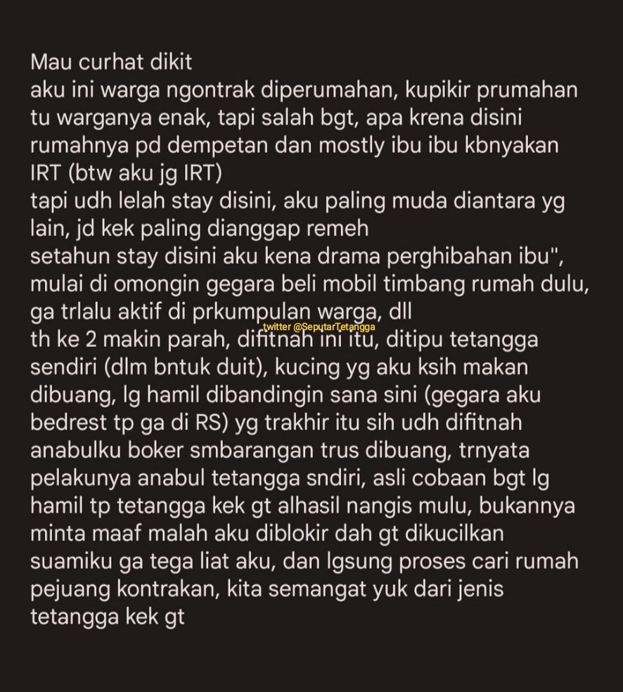 Tolong spill ini lokasinya di mana :(
Buat jaga-jaga kalo ada yg mau ngontrak di sekitar sini, mending jangan.
Paket lengkap: tukang gosip, tukang fitnah, penipu, ngebanding2in ibu hamil dll.