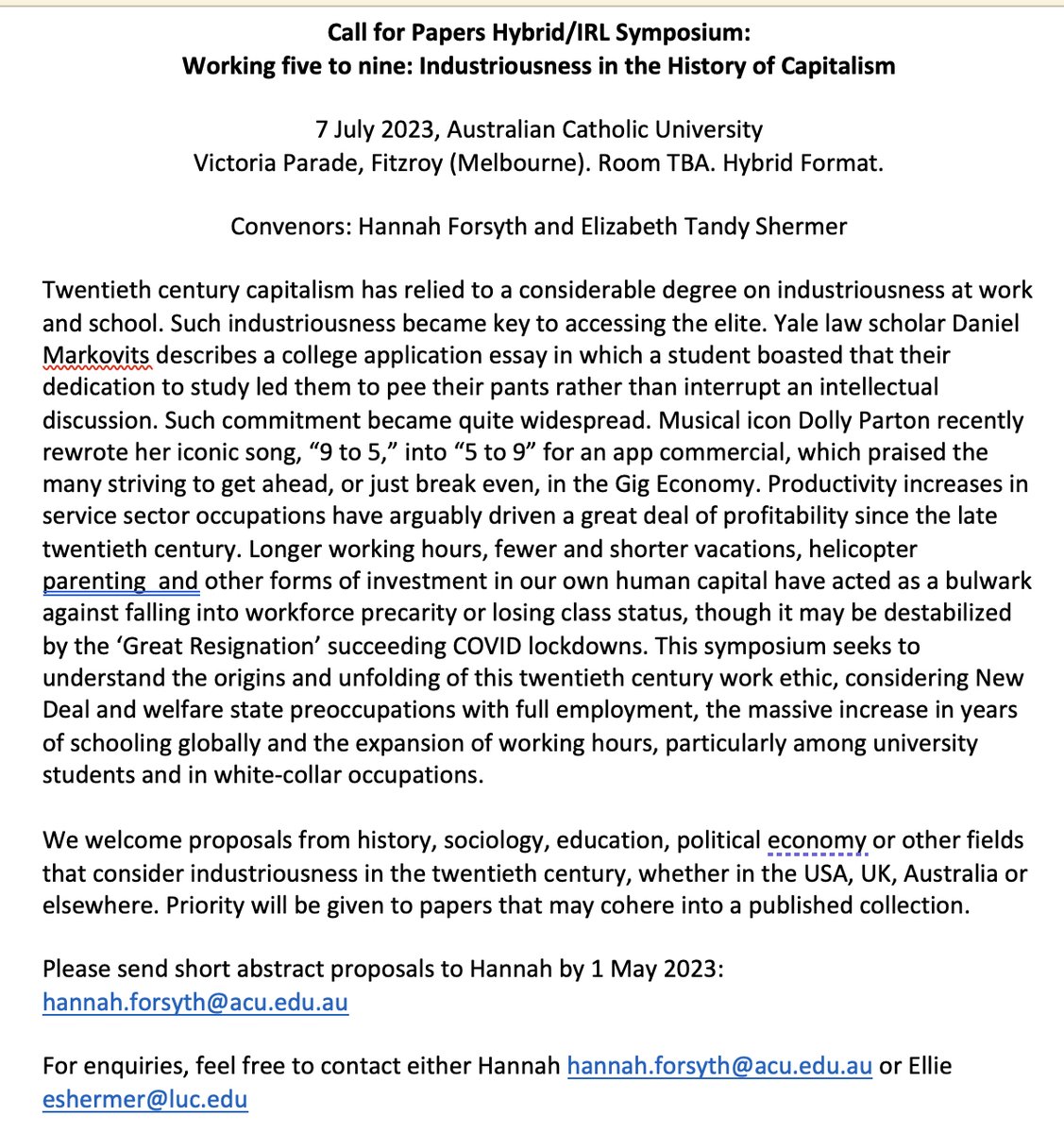 I am delighted to post this call for papers co-hosted with Ellie Shermer @etshermer Symposium Working Five to Nine: Industriousness in the History of Capitalism. In Melbourne and online 7 July 2023 - see full description below. We welcome proposals from multi-disciplines.