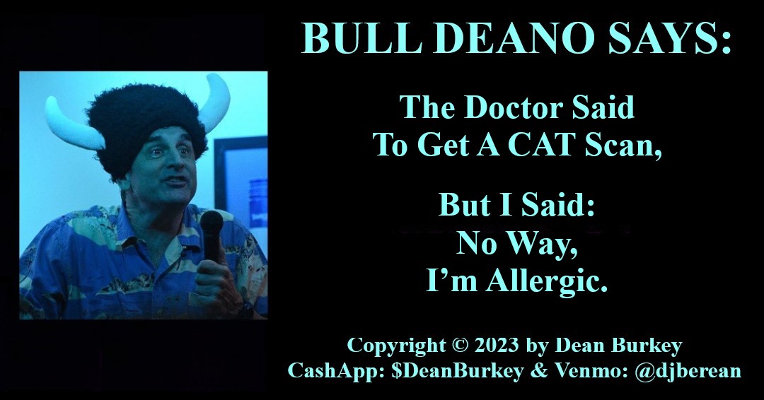 DeanBurkey's tweet photo. #DeanSays #BullDeanoSays #DeanBurkey #Comedy #DeanComedy #PleaseLikeAndShare #Social #SocialMedia #Beauty #Love #Doctor #Health #Pets #Cats #MeowAreYouToday #ImAlsoAllergicToLightningBulletsAndNuclearExplosions
How To Write Comedy Jokes: https://t.co/APPIxNXKOp https://t.co/a1Mop70QIX