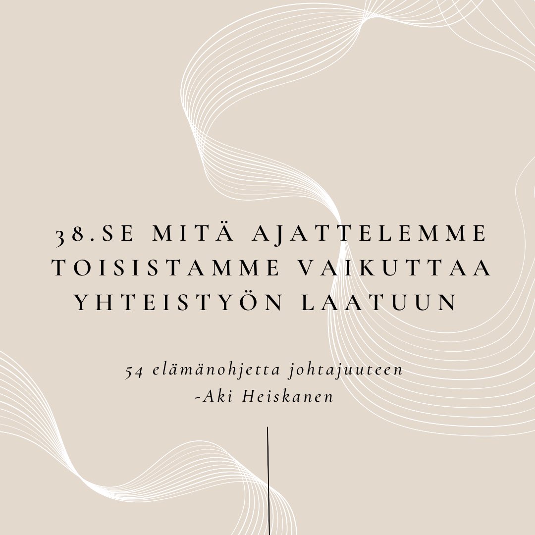 38. elämänohjeessa johtajuuteen pohditaan yhteistyötä. 

Ajattelemmeko ihmisiä uhkana vai ystävinä ja yhteiskumppanina? 

Kyse on koko työyhteisön asenteellisesta kulttuurista. Ympäröivän kulttuurin asenteet vaikuttavat omiin asenteisiimme. 
#54elämänohjettajohtajuuteen