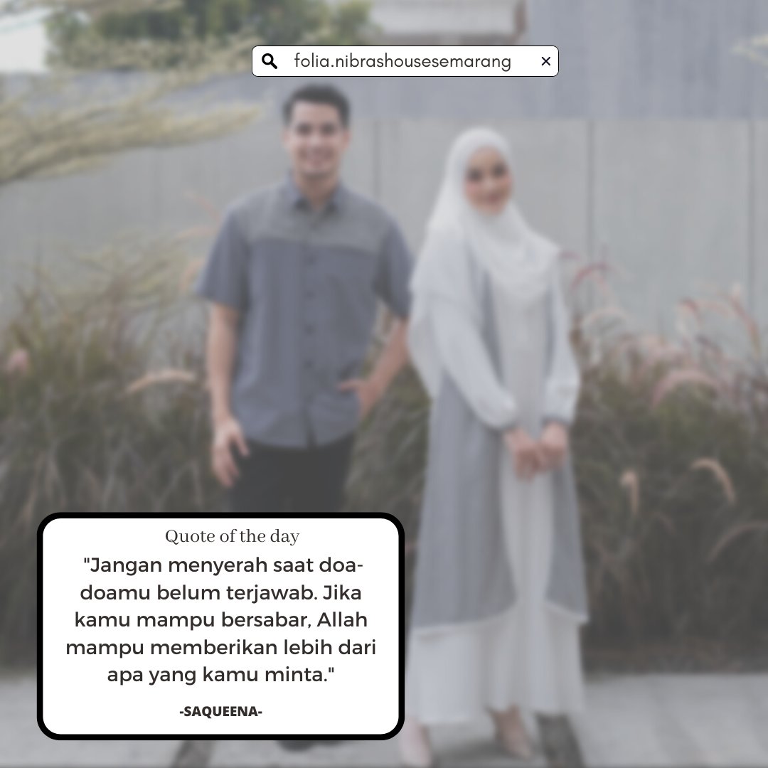 folianibrassmg's tweet photo. "Jangan menyerah saat doa-doamu belum terjawab. Jika kamu mampu bersabar, Allah mampu memberikan lebih dari apa yang kamu minta."
- SAQUEENA 

#quote #quotes #quotesaqueena #gamislebaran #familyset #couplelebaran #yasmeera #nibras #folia https://t.co/jbgkMVH1Fr