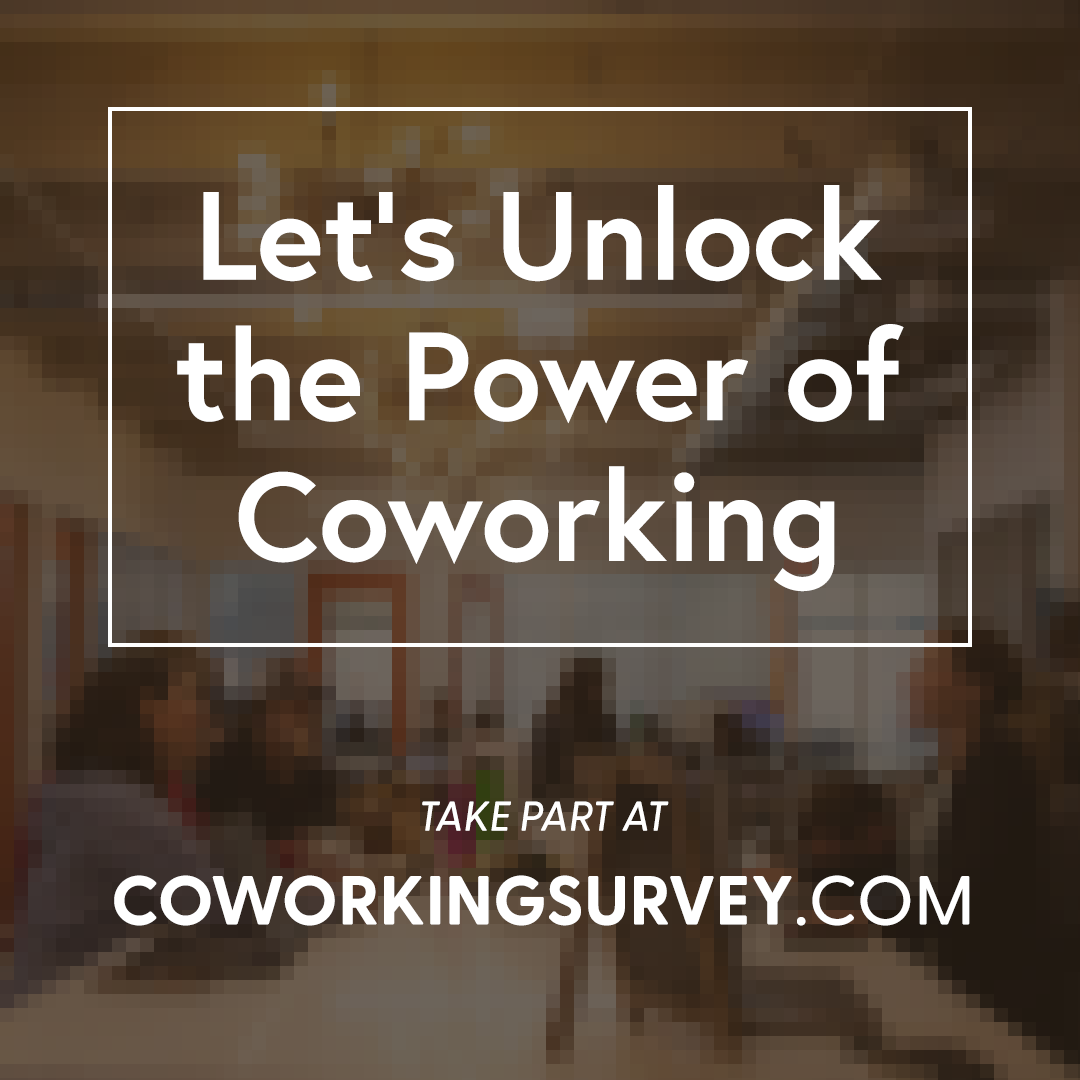 Join the 2023 Global Coworking Survey <a href="/deskmag_de/">DESKMAG</a>  --> coworkingsurvey.com

We have partnered with Deskmag to learn more about the status quo of the coworking industry. 

Thank you for supporting coworking research and our movement!

More info here: globalcoworkingsurvey.com