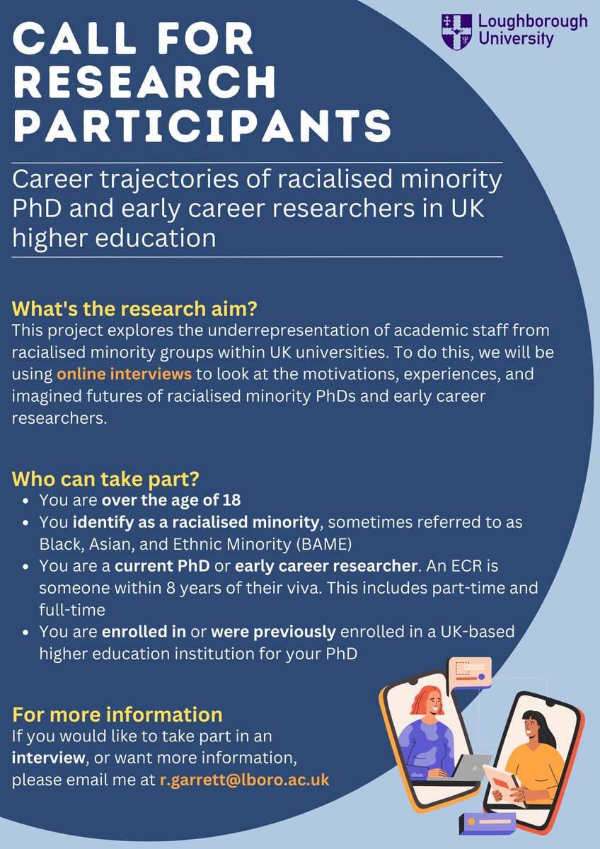 Call for research participants! 

See below the information to take part in my PhD research project interviews, specifically focusing on: 

- Those over the age of 18
- Racialised minority (BAME) PhD and early career researchers
- Those attending/attended UK HE 

Alt text version