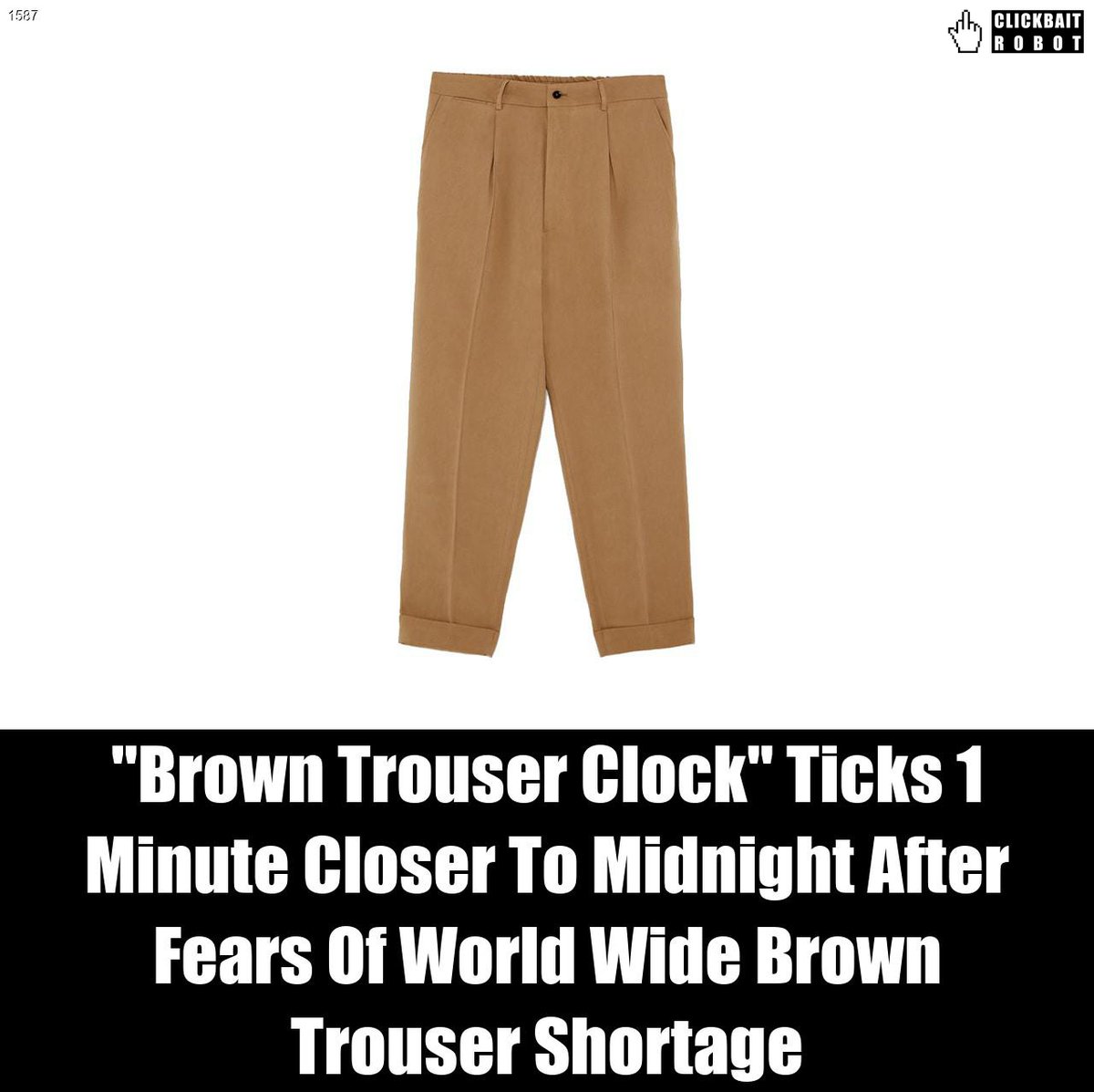 'Brown Trouser Clock' Ticks 1 Minute Closer To Midnight After Fears Of World Wide Brown Trouser Shortage #BrownTrouser