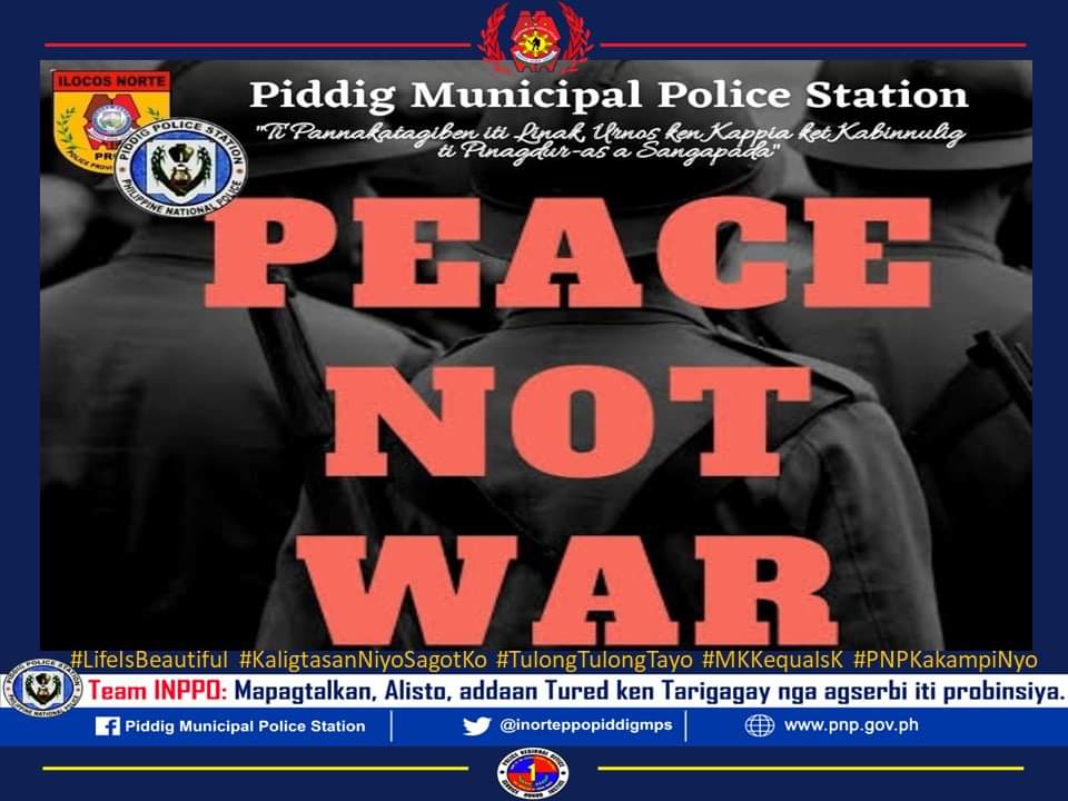 #LifeIsBeautiful
#KaligtasanNyoSagotKo
#MKKequalsK
#TulongTulongTayo
#PNPKakampiNyo