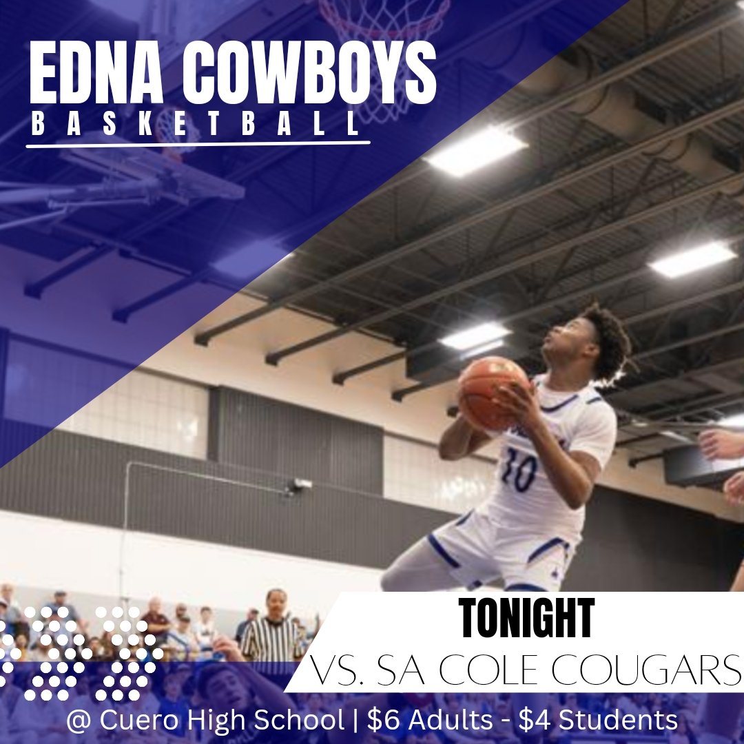🏀Cowboy Basketball🏀

Edna Cowboys V. SA Cole Cougars
Tonight - 8:00PM
@ Cuero High School Gym
Tickets $6 Adult / $4 Student
Cash at the door