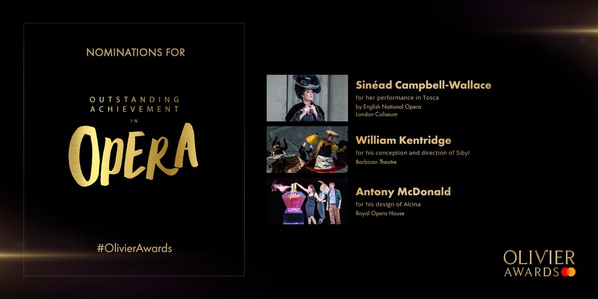 Olivier Awards (@olivierawards) on Twitter photo Nominees for Outstanding Achievement in Opera:
<a href="/SineadCWSoprano/">Sinead Campbell Wallace</a> for her performance in Tosca by <a href="/E_N_O/">English National Opera</a> at <a href="/LondonColiseum/">London Coliseum</a>
#WilliamKentridge for his conception and direction of Sibyl at <a href="/BarbicanCentre/">Barbican Centre</a>
Antony McDonald for his design of Alcina at <a href="/RoyalOperaHouse/">Marge Inalia</a>
#OlivierAwards Nominees for Outstanding Achievement in Opera:
<a href="/SineadCWSoprano/">Sinead Campbell Wallace</a> for her performance in Tosca by <a href="/E_N_O/">English National Opera</a> at <a href="/LondonColiseum/">London Coliseum</a>
#WilliamKentridge for his conception and direction of Sibyl at <a href="/BarbicanCentre/">Barbican Centre</a>
Antony McDonald for his design of Alcina at <a href="/RoyalOperaHouse/">Marge Inalia</a>
#OlivierAwards