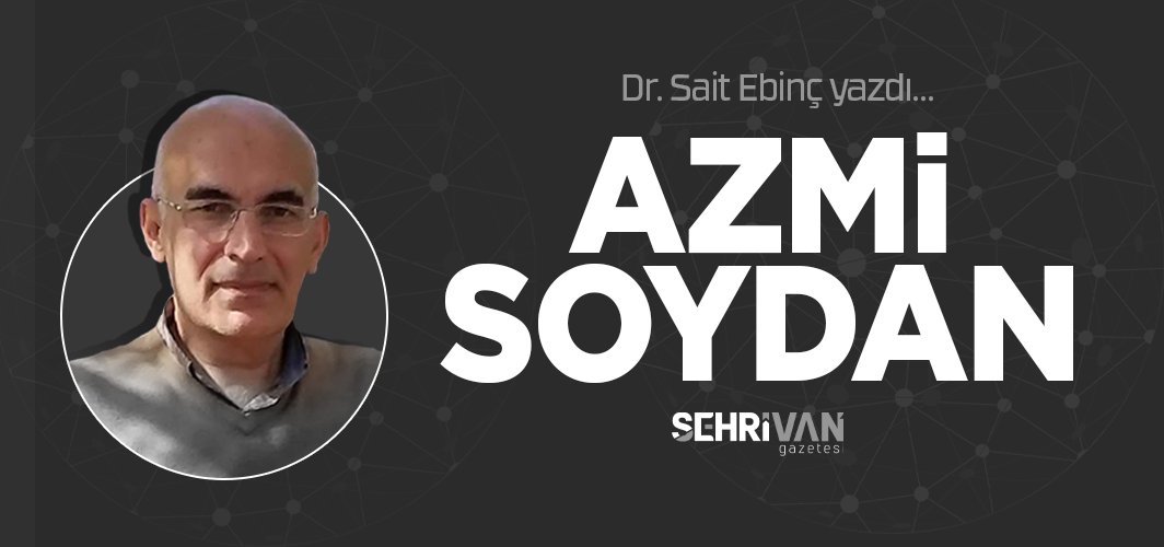 Azmi Soydan| Dr. Sait Ebinç | Köşe Yazıları
sehrivangazetesi.com/kultur-sanat/a…
<a href="/ebinc65/">Sait Ebinç</a>