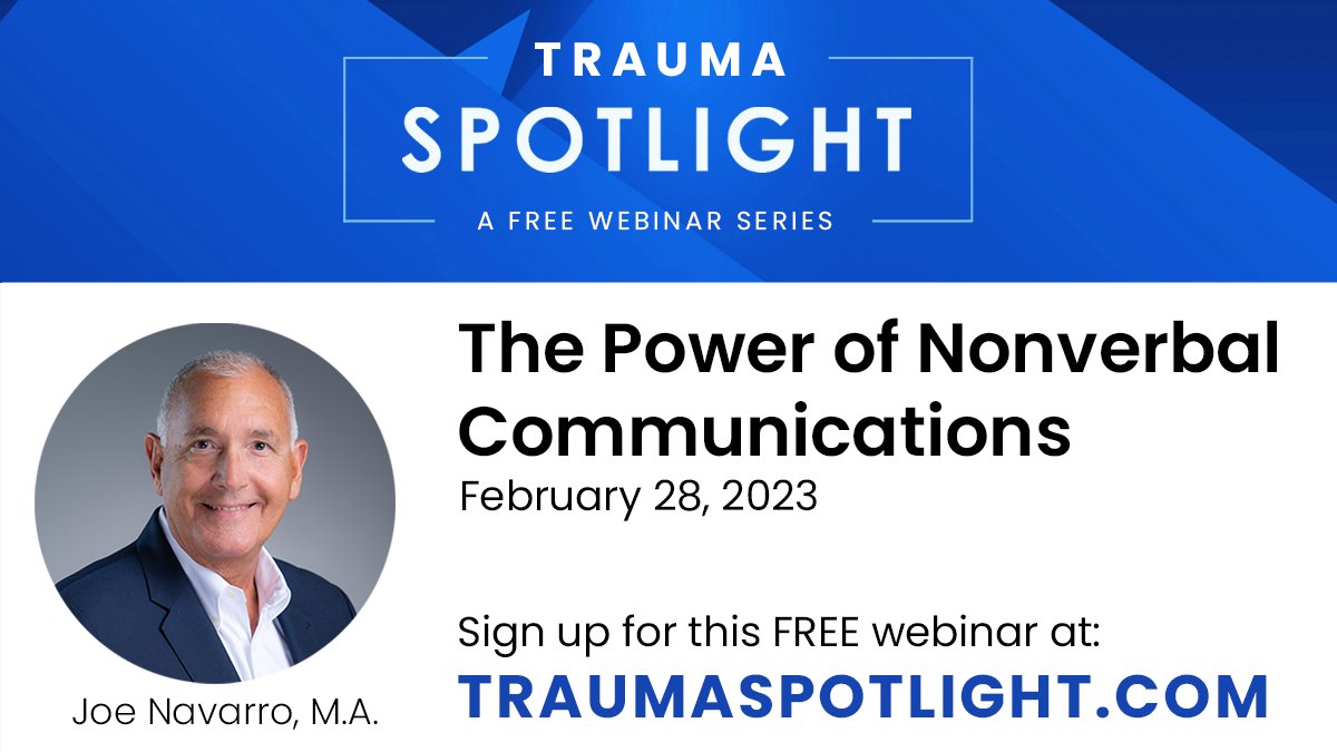 Today's the FREE webinar with former FBI agent, Joe Navarro. Learn more about nonverbal communications from one of the world's leading experts! Sign up at: TraumaSpotlight.com

A recording will also be available so sign up to receive that link, as well.