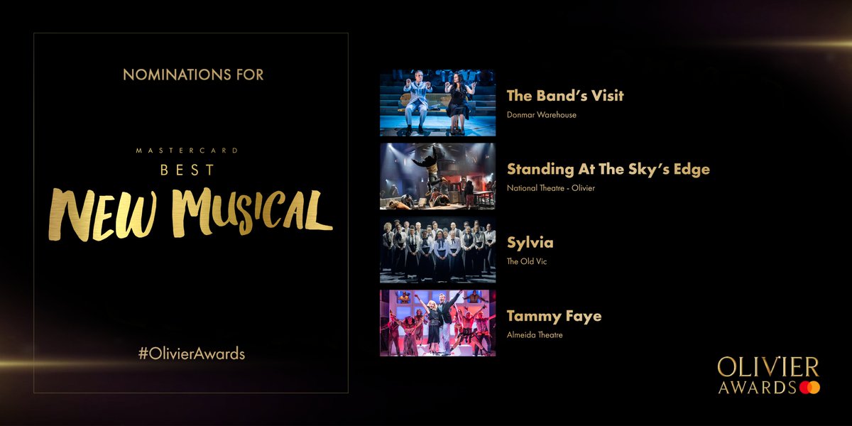 Olivier Awards (@olivierawards) on Twitter photo The nominees for <a href="/MastercardUK/">MastercardUK</a> Best New Musical are:
#TheBandsVisit at <a href="/DonmarWarehouse/">Donmar Warehouse</a>
<a href="/SkysEdgeMusical/">Standing At The Sky's Edge</a> at <a href="/NationalTheatre/">National Theatre</a> - Olivier
#OVSylvia at <a href="/oldvictheatre/">The Old Vic</a>
Tammy Faye at <a href="/AlmeidaTheatre/">Almeida Theatre</a>
#OlivierAwards The nominees for <a href="/MastercardUK/">MastercardUK</a> Best New Musical are:
#TheBandsVisit at <a href="/DonmarWarehouse/">Donmar Warehouse</a>
<a href="/SkysEdgeMusical/">Standing At The Sky's Edge</a> at <a href="/NationalTheatre/">National Theatre</a> - Olivier
#OVSylvia at <a href="/oldvictheatre/">The Old Vic</a>
Tammy Faye at <a href="/AlmeidaTheatre/">Almeida Theatre</a>
#OlivierAwards