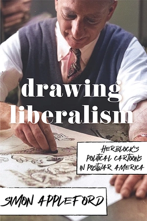 📯 Happy #pubday to DRAWING LIBERALISM: Herblock’s Political Cartoons in Postwar America, by Simon Appleford! 
#readUP