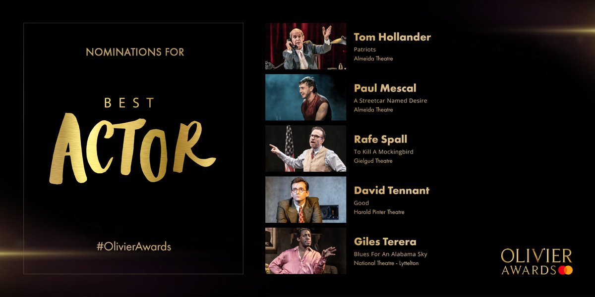 The nominees for Best Actor are:
#TomHollander @PatriotsThePlay <a href="/AlmeidaTheatre/">Almeida Theatre</a>
@Mescal_Paul @StreetcarPlay <a href="/AlmeidaTheatre/">Almeida Theatre</a>
#RafeSpall <a href="/MockingbirdUK/">To Kill A Mockingbird UK</a> Gielgud Theatre
#DavidTennant <a href="/GoodThePlay/">Good</a> <a href="/HPinterTheatre/">Harold Pinter Theatre</a>
@GilesTerera Blues For An Alabama Sky <a href="/NationalTheatre/">National Theatre</a> - Lyttelton